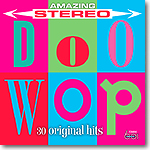 Amazing Stereo Doo Wop: 30 Original Hits