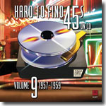 Hard to Find 45s on CD Volume 9:
                                         1957-1959