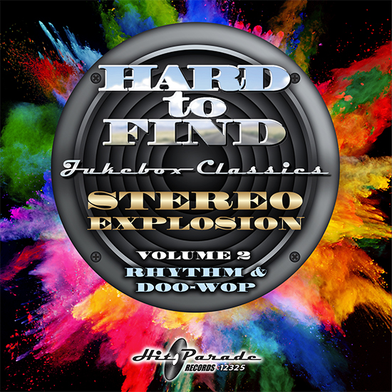 Hard to Find Jukebox Classics - Stereo Explosion Volume 2: Rhythm & Doo Wop