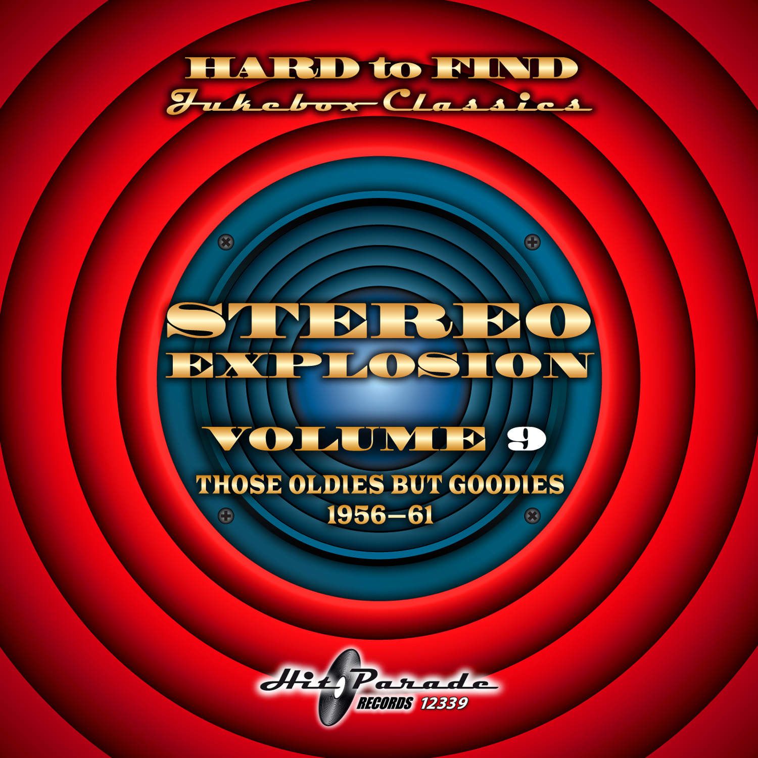 Hard to Find Jukebox Classics -
                  Stereo Explosion Volume 9:<br>Those Oldies But Goodies, 1956-61